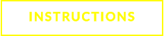 INSTRUCTIONS